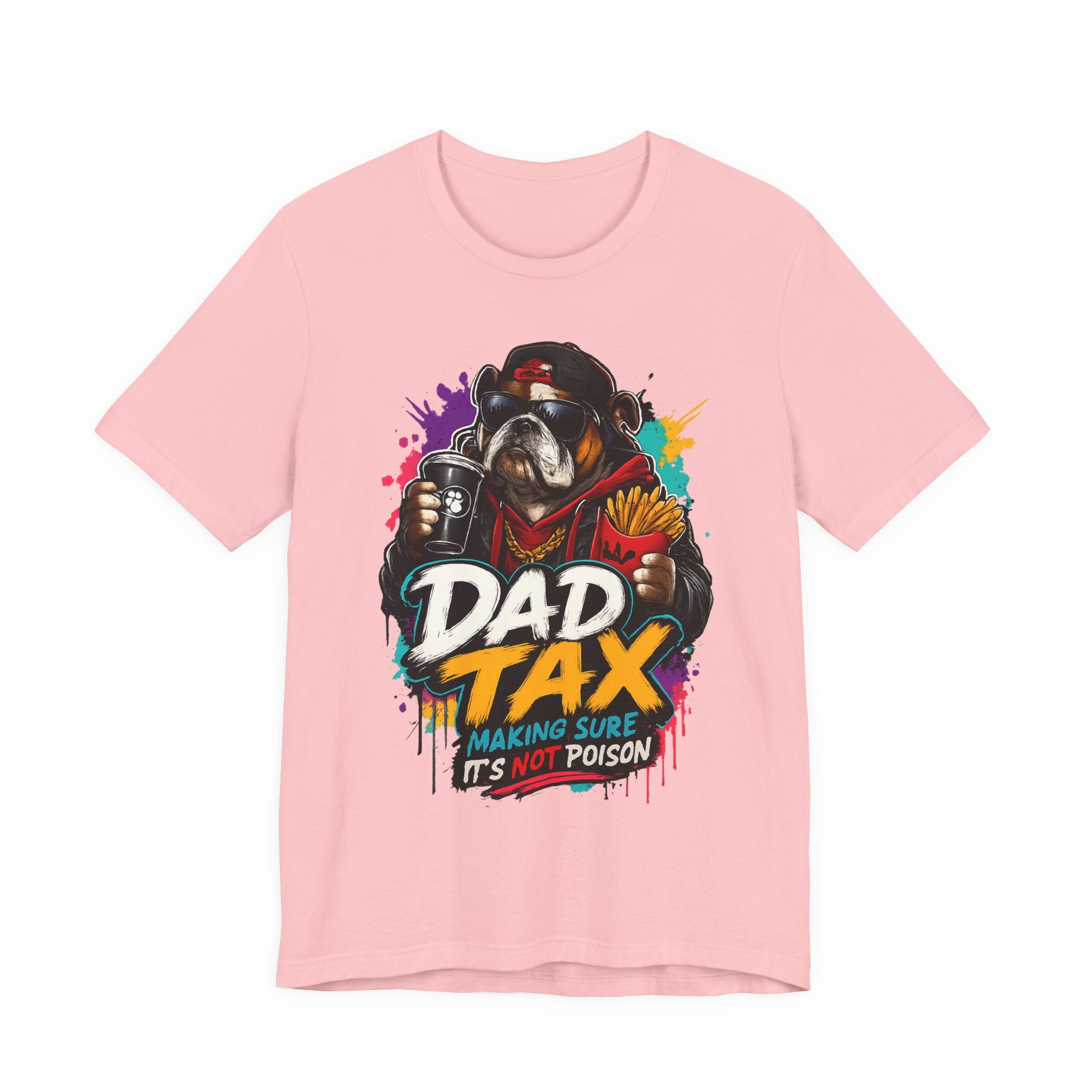 Dad Tax T-Shirt – Funny Dad Graphic Tee (“Dad Tax: Making Sure It’s Not Poison”)
