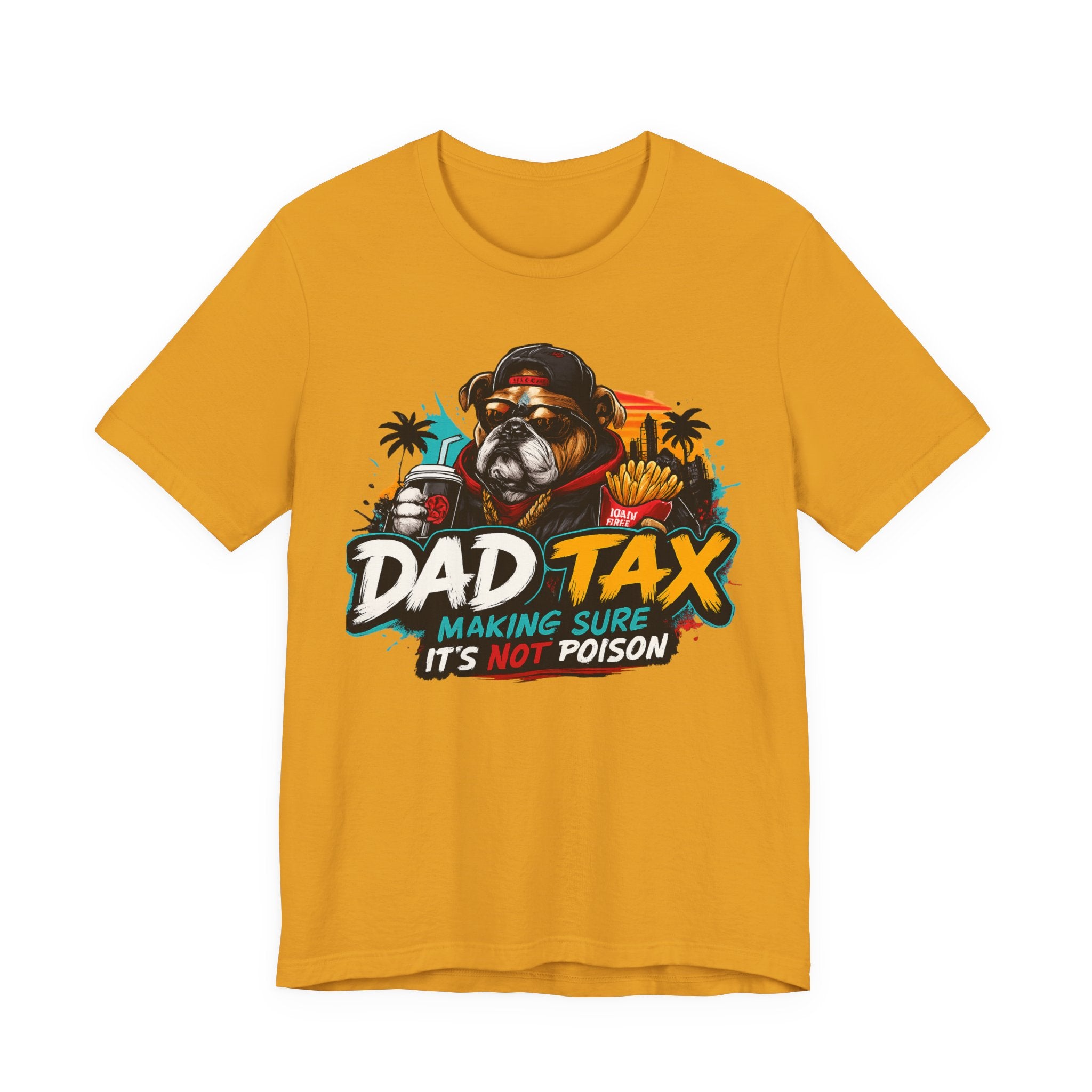 Dad Tax T-Shirt – "Dad Tax: Making Sure It’s Not Poison" Funny Father’s Day Tee