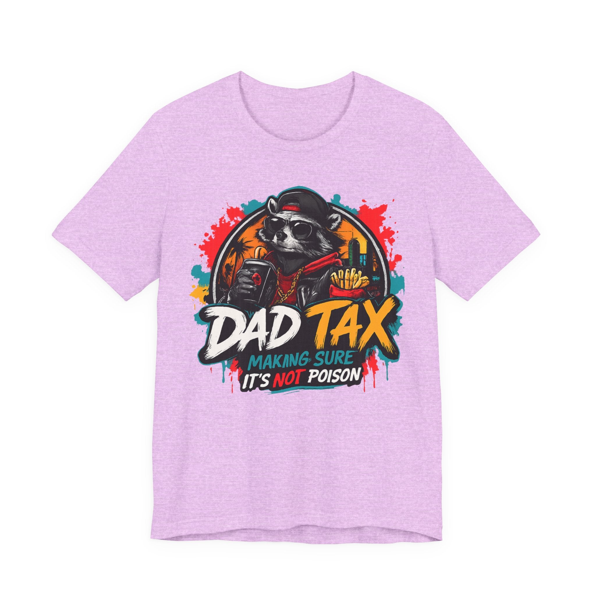 Dad Tax T-Shirt — Funny Dad Shirt “Dad Tax: Making Sure It’s Not Poison” — Father’s Day Gift
