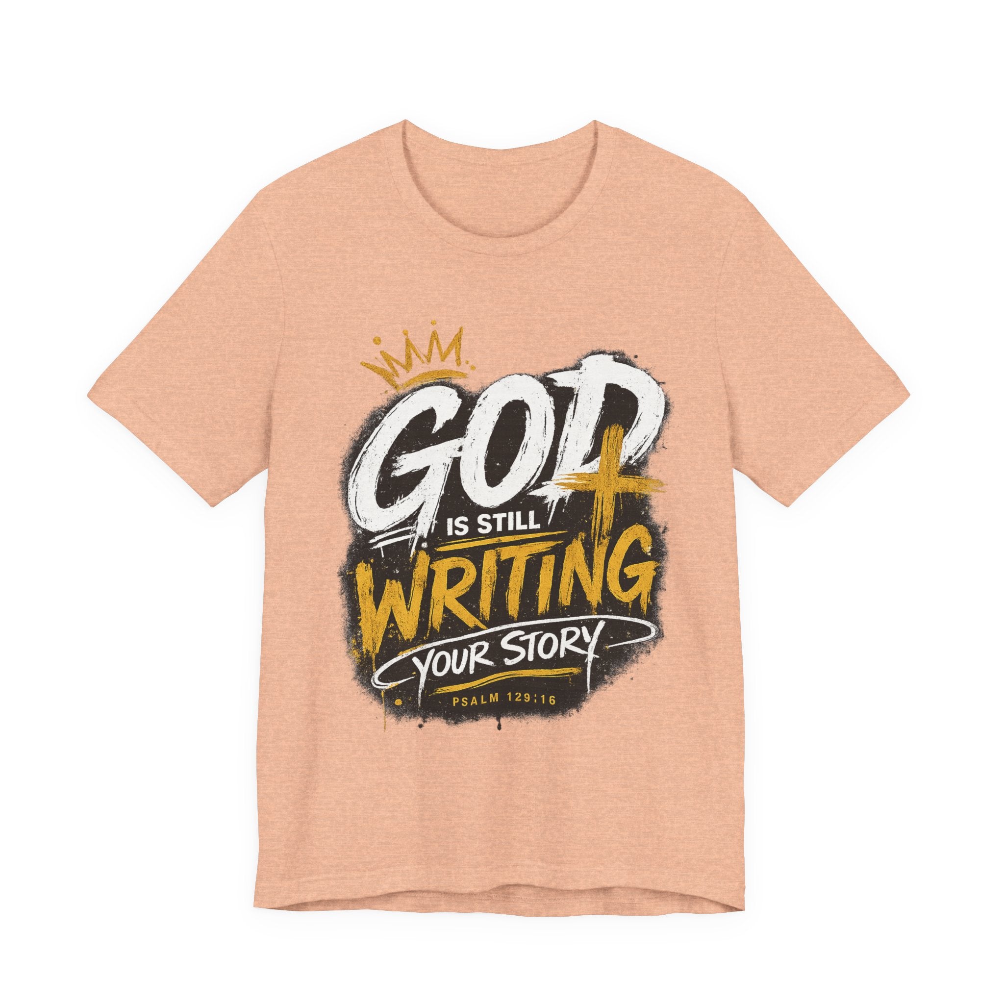 Christian Graphic Tee — "God Is Still Writing Your Story" Inspirational T-Shirt