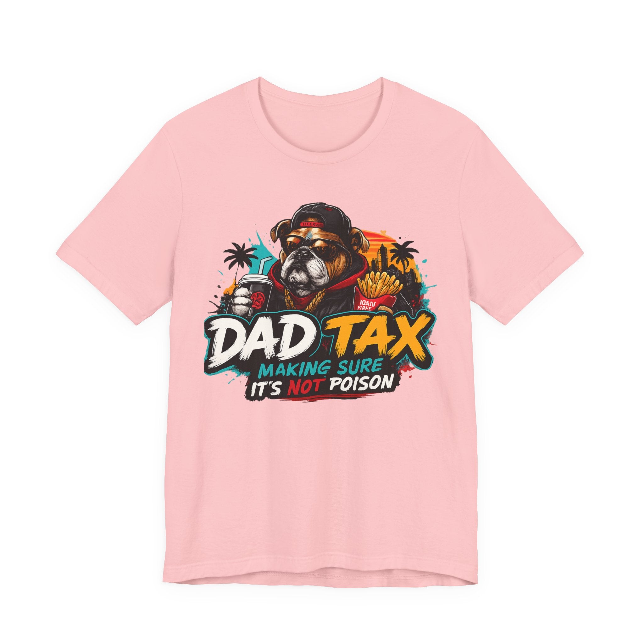 Dad Tax T-Shirt – "Dad Tax: Making Sure It’s Not Poison" Funny Father’s Day Tee