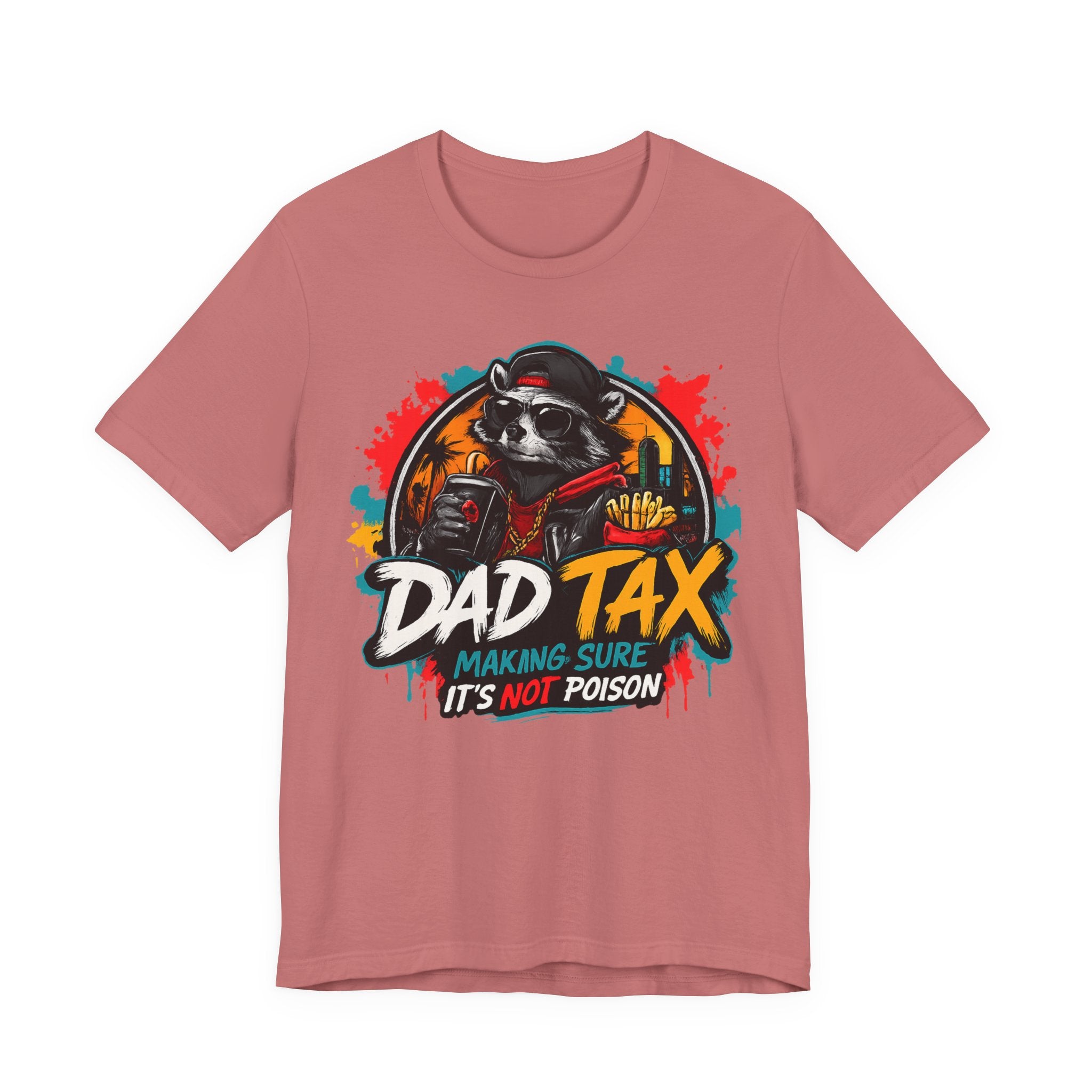 Dad Tax T-Shirt — Funny Dad Shirt “Dad Tax: Making Sure It’s Not Poison” — Father’s Day Gift