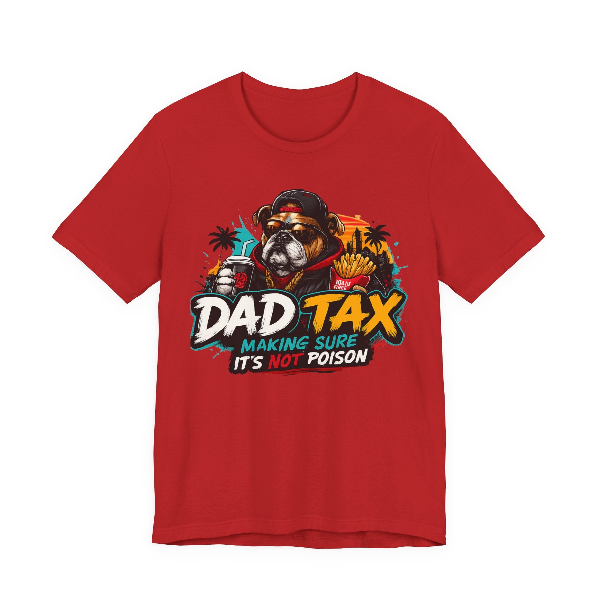 Dad Tax T-Shirt – "Dad Tax: Making Sure It’s Not Poison" Funny Father’s Day Tee