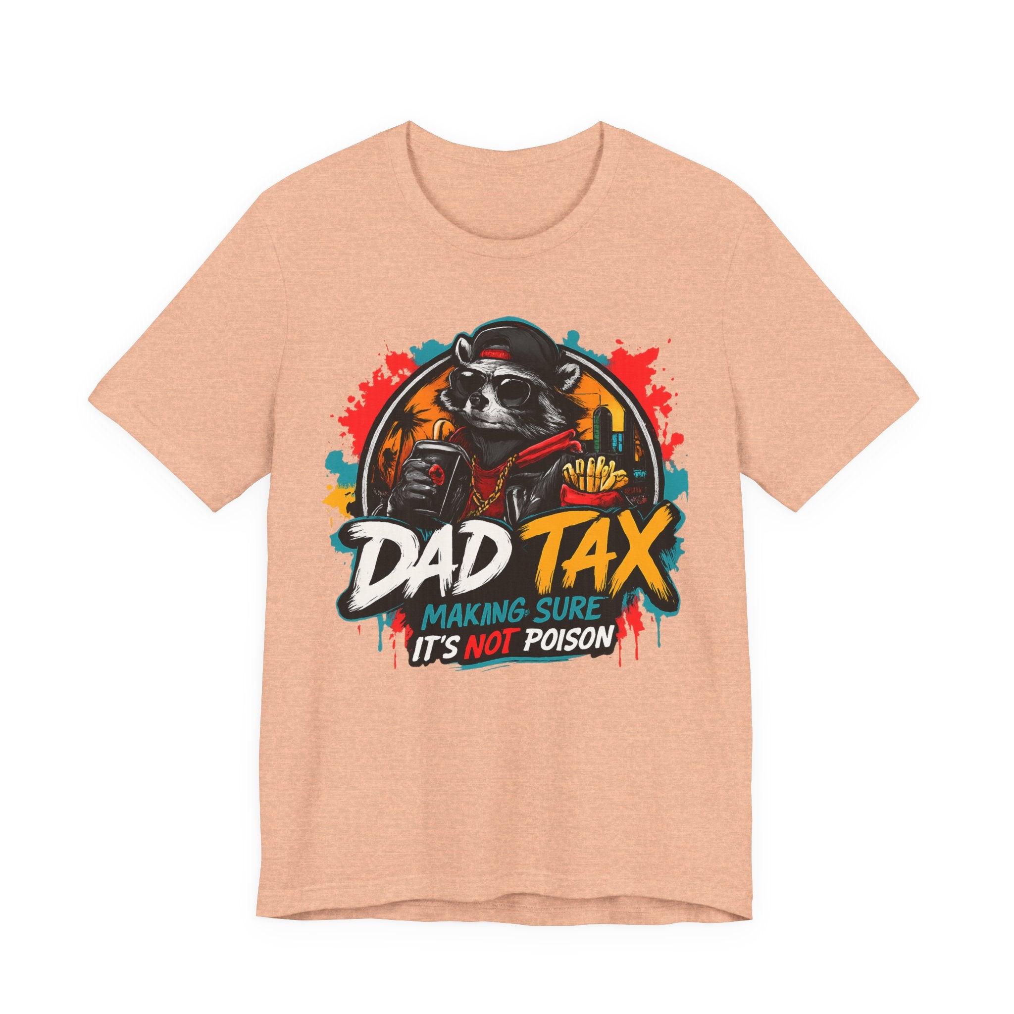 Dad Tax T-Shirt — Funny Dad Shirt “Dad Tax: Making Sure It’s Not Poison” — Father’s Day Gift