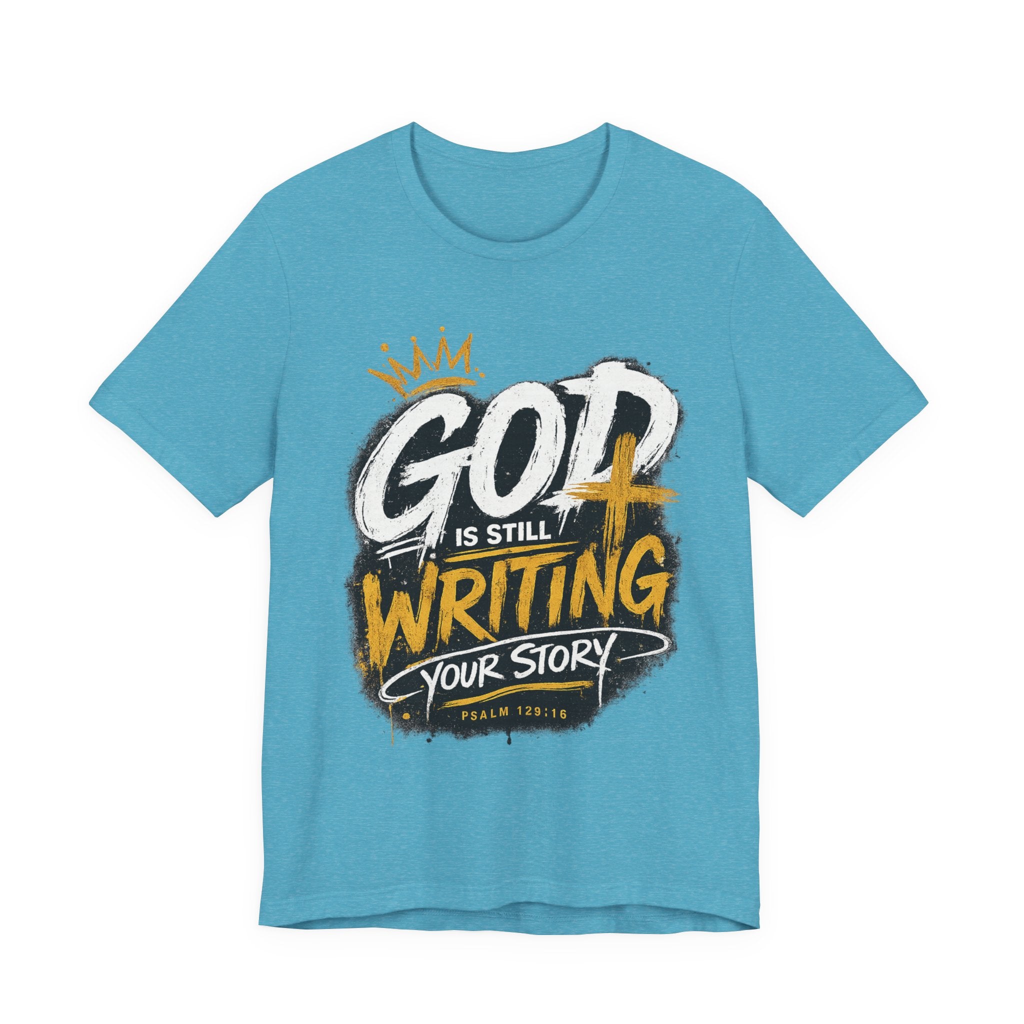 Christian Graphic Tee — "God Is Still Writing Your Story" Inspirational T-Shirt