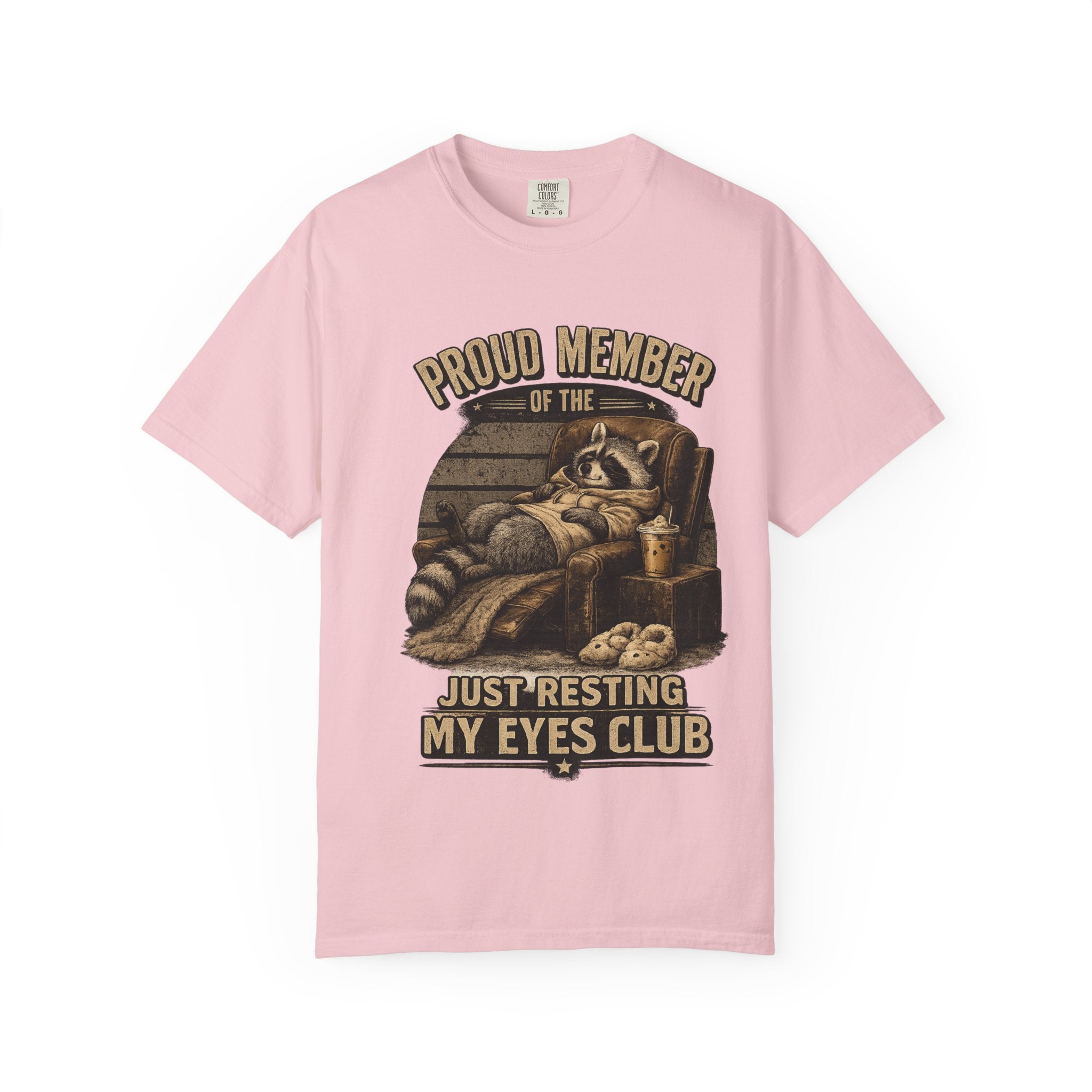 T-Shirt — "Proud Member of the Just Resting My Eyes Club" Racoon Novelty Tee