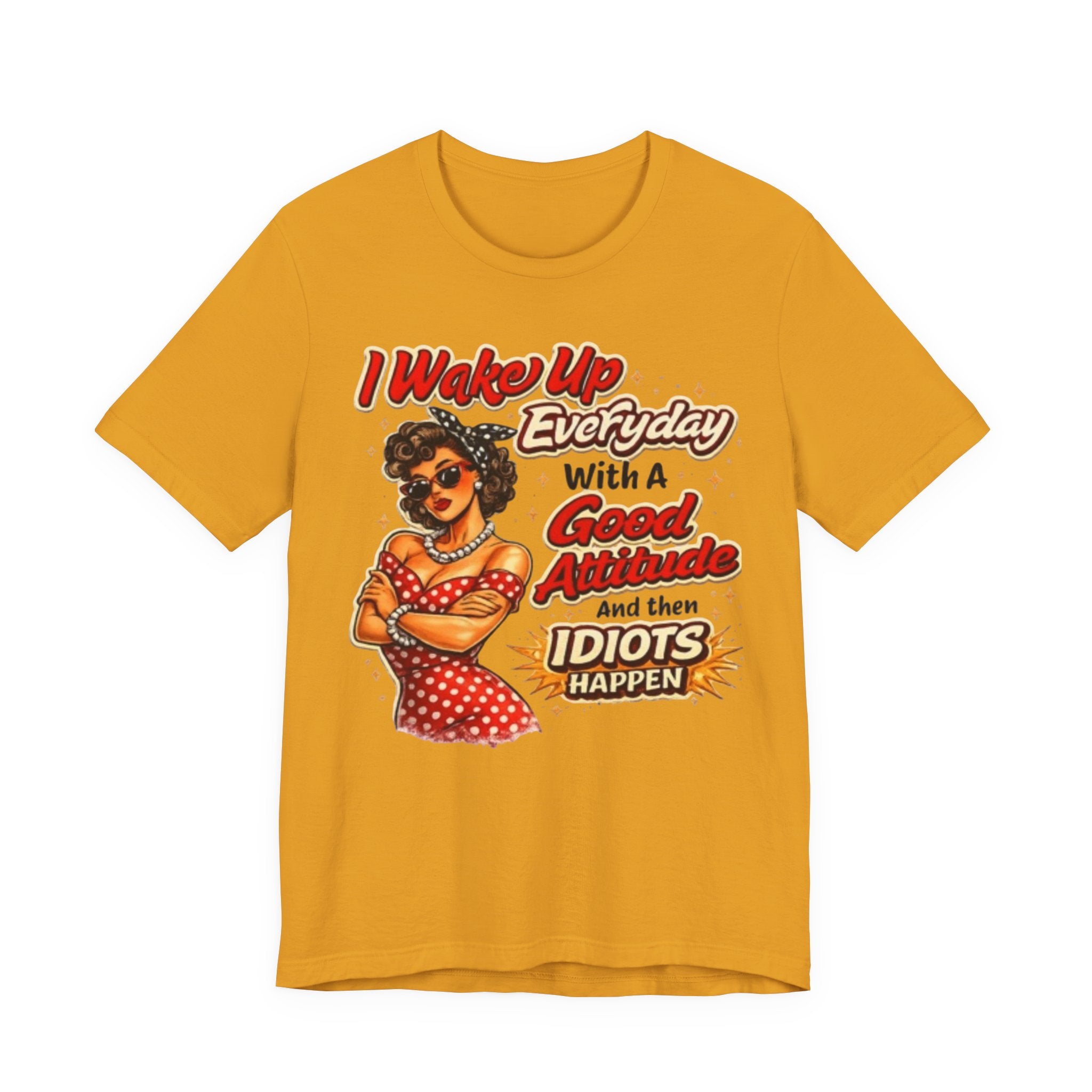 I Wake Up Everyday With A Good Attitude Tee — Retro Sassy Woman Graphic T-Shirt