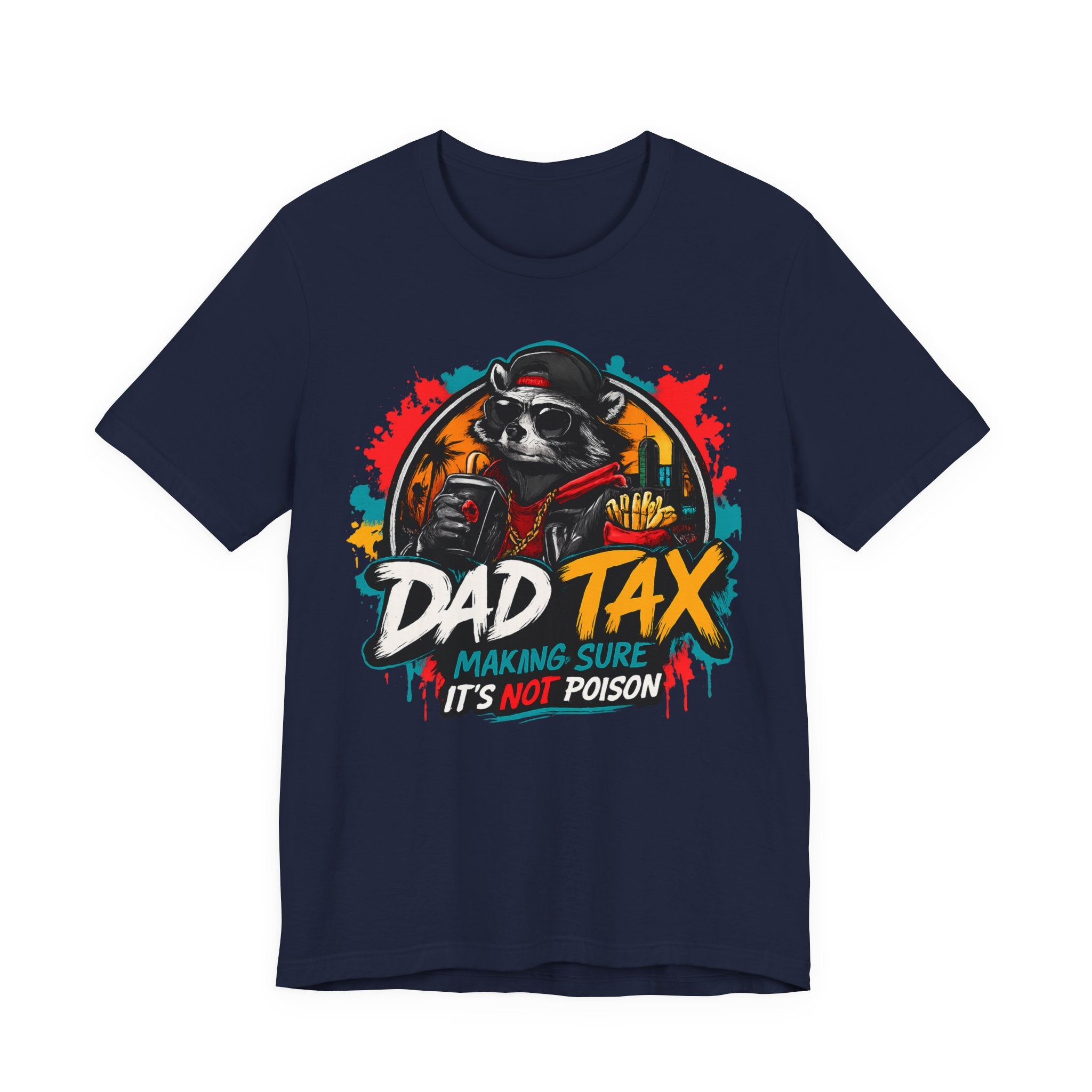 Dad Tax T-Shirt — Funny Dad Shirt “Dad Tax: Making Sure It’s Not Poison” — Father’s Day Gift