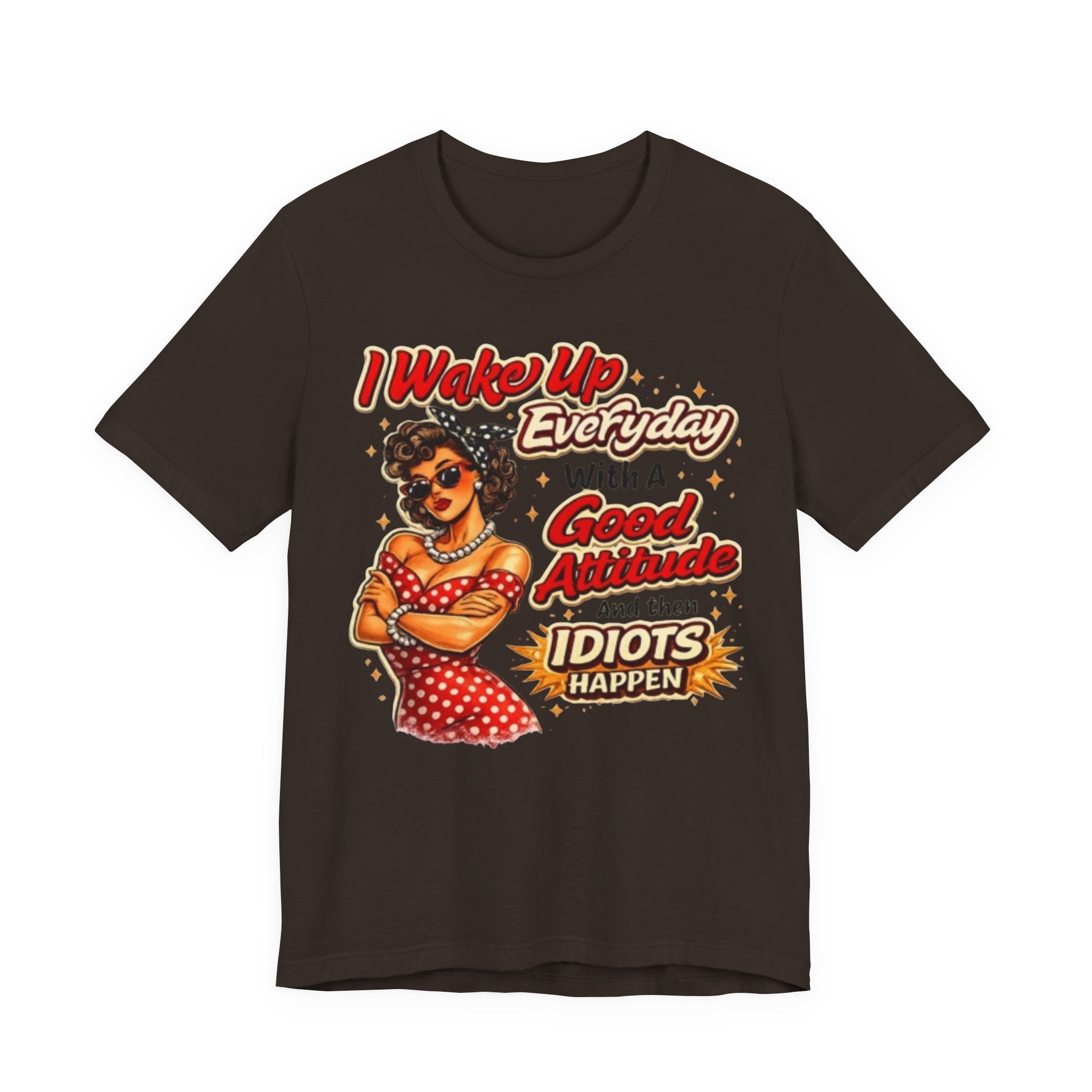 I Wake Up Everyday With A Good Attitude Tee — Retro Sassy Woman Graphic T-Shirt
