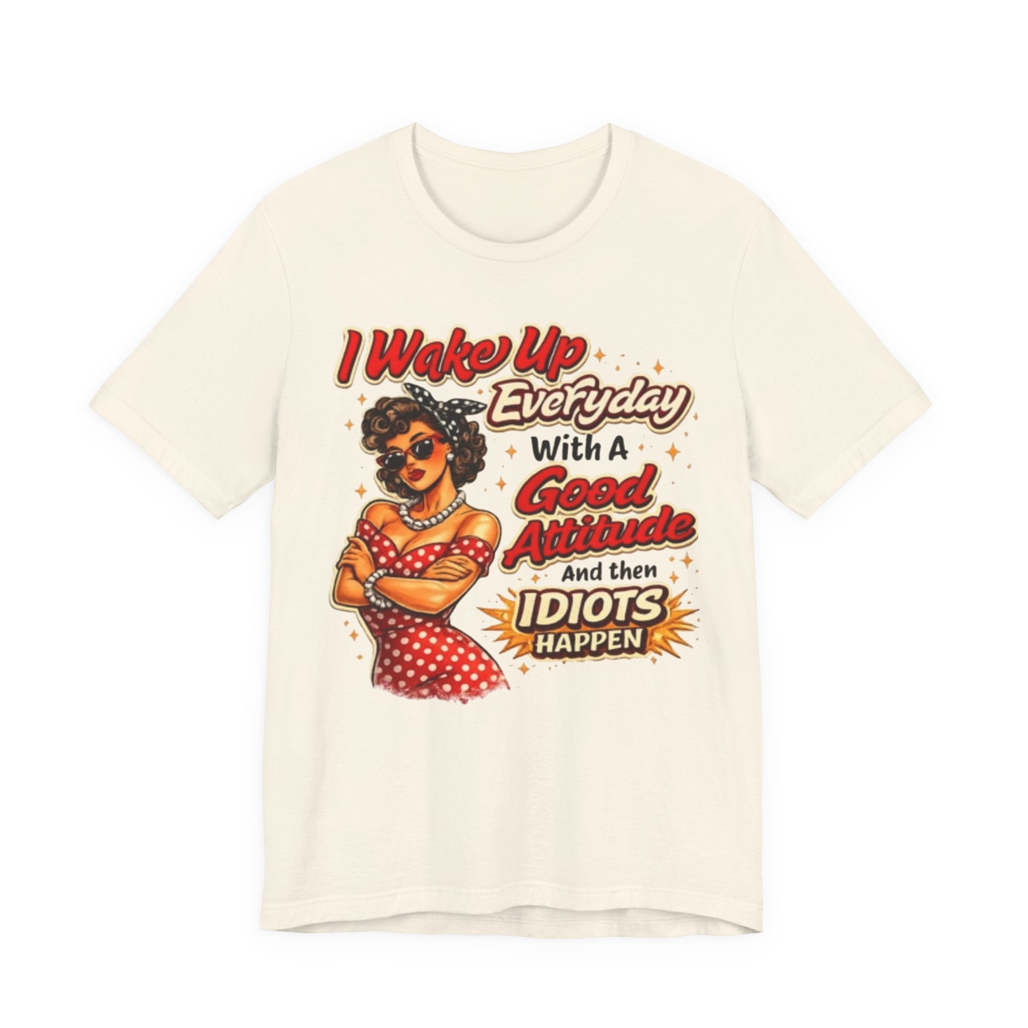 I Wake Up Everyday With A Good Attitude Tee — Retro Sassy Woman Graphic T-Shirt