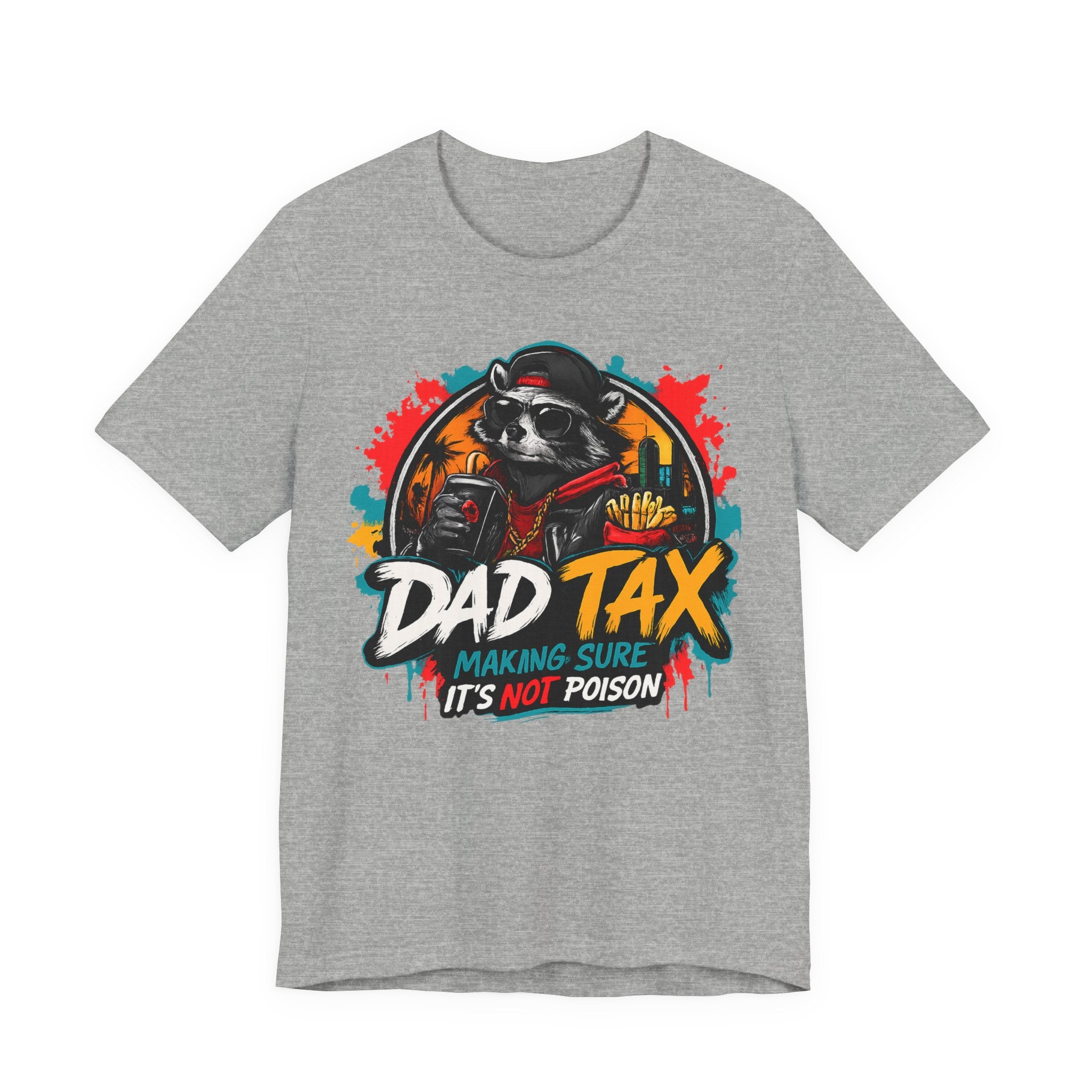 Dad Tax T-Shirt — Funny Dad Shirt “Dad Tax: Making Sure It’s Not Poison” — Father’s Day Gift
