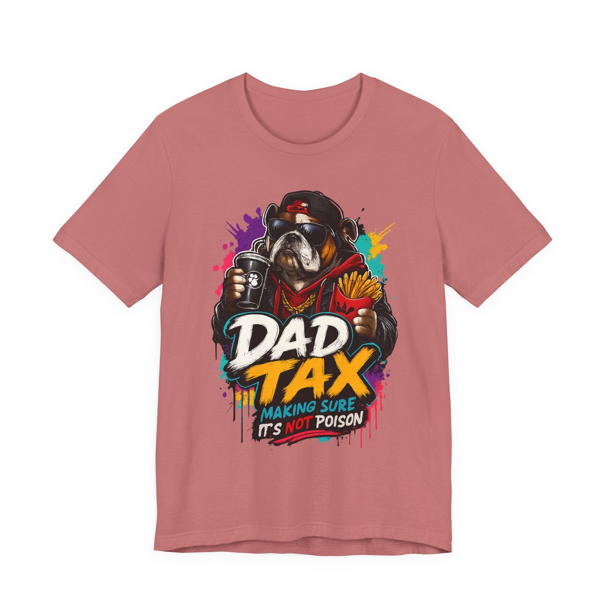 Dad Tax T-Shirt – Funny Dad Graphic Tee (“Dad Tax: Making Sure It’s Not Poison”)
