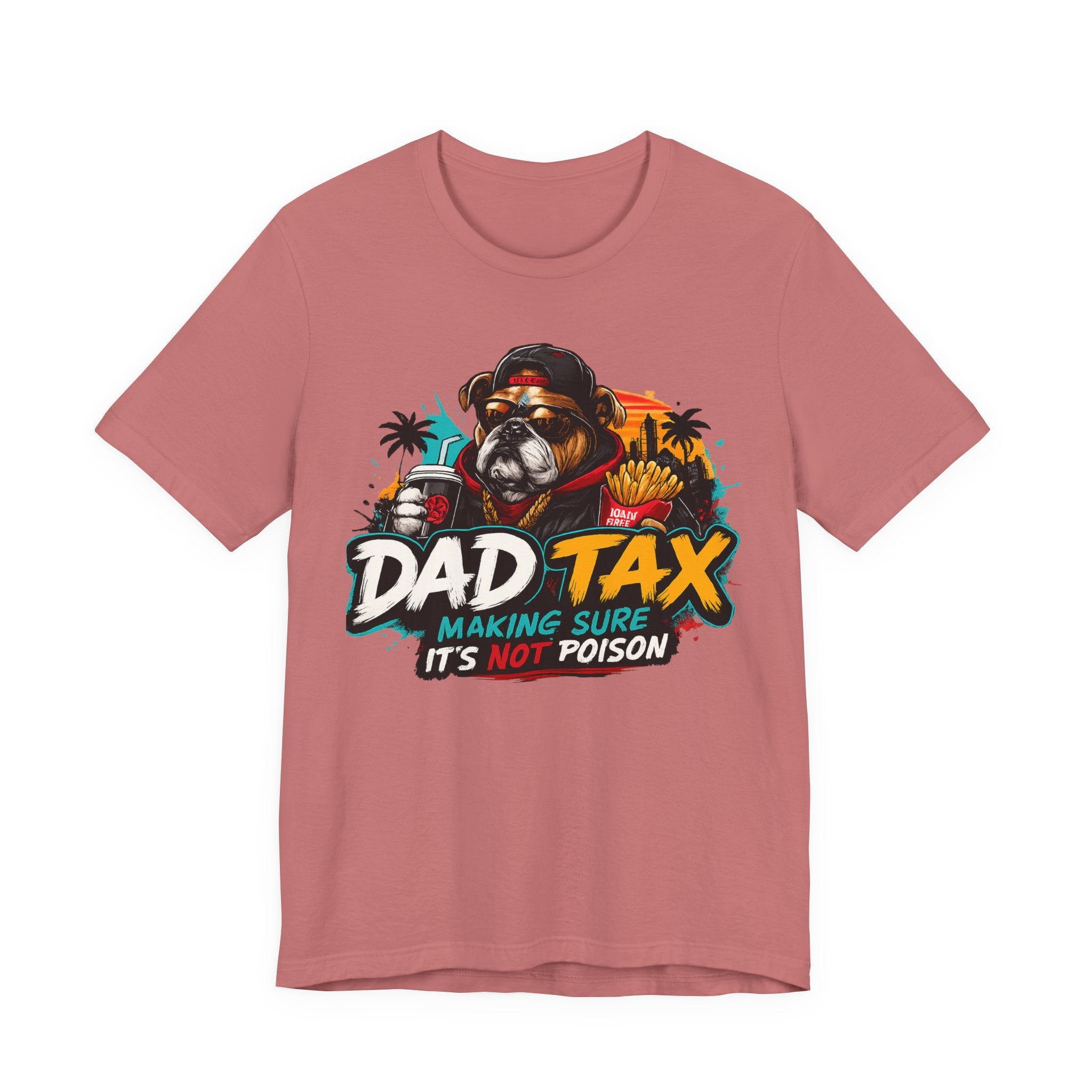 Dad Tax T-Shirt – "Dad Tax: Making Sure It’s Not Poison" Funny Father’s Day Tee