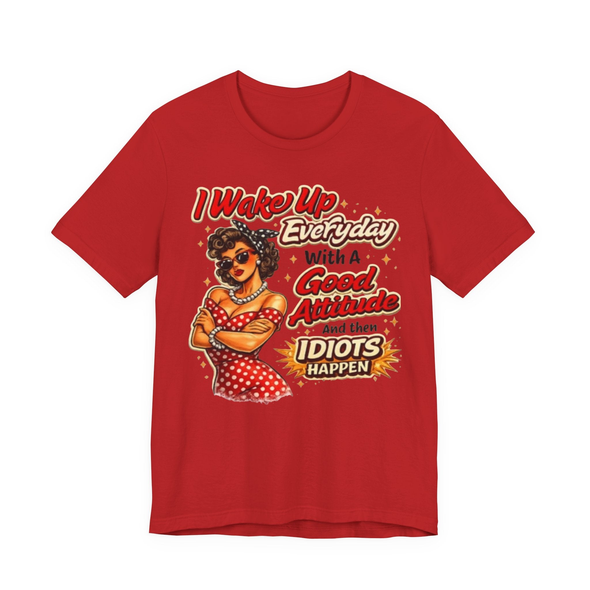 I Wake Up Everyday With A Good Attitude Tee — Retro Sassy Woman Graphic T-Shirt