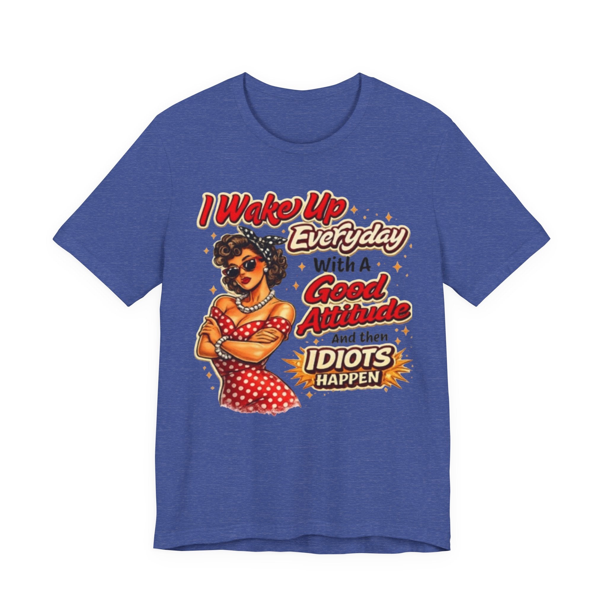 I Wake Up Everyday With A Good Attitude Tee — Retro Sassy Woman Graphic T-Shirt