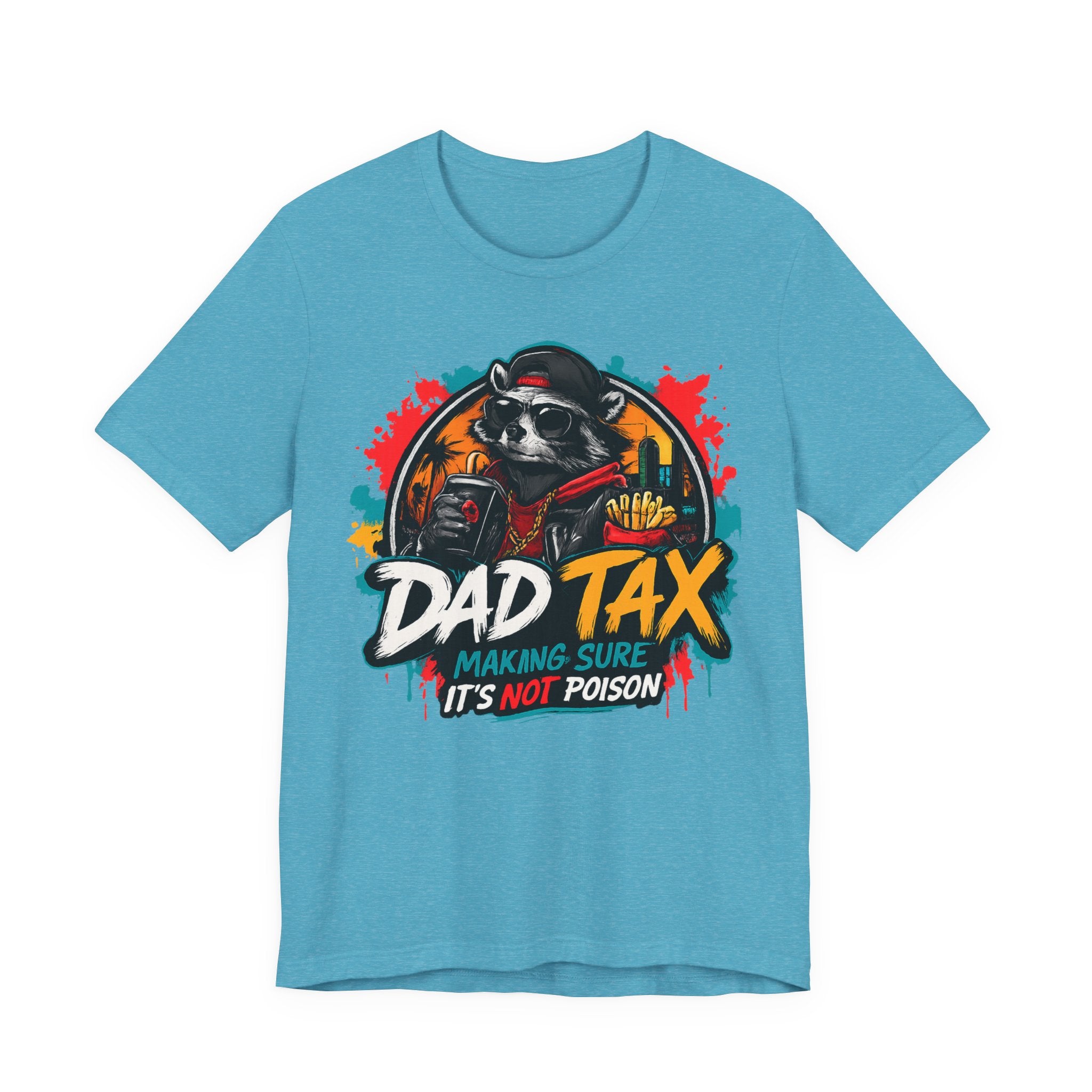 Dad Tax T-Shirt — Funny Dad Shirt “Dad Tax: Making Sure It’s Not Poison” — Father’s Day Gift