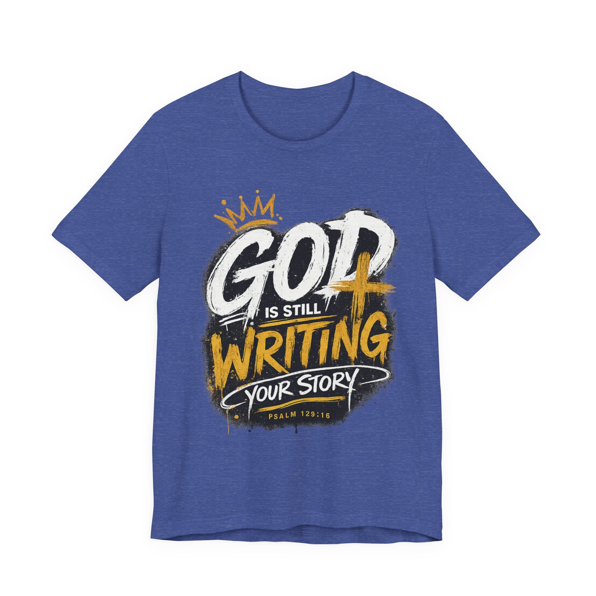 Christian Graphic Tee — "God Is Still Writing Your Story" Inspirational T-Shirt