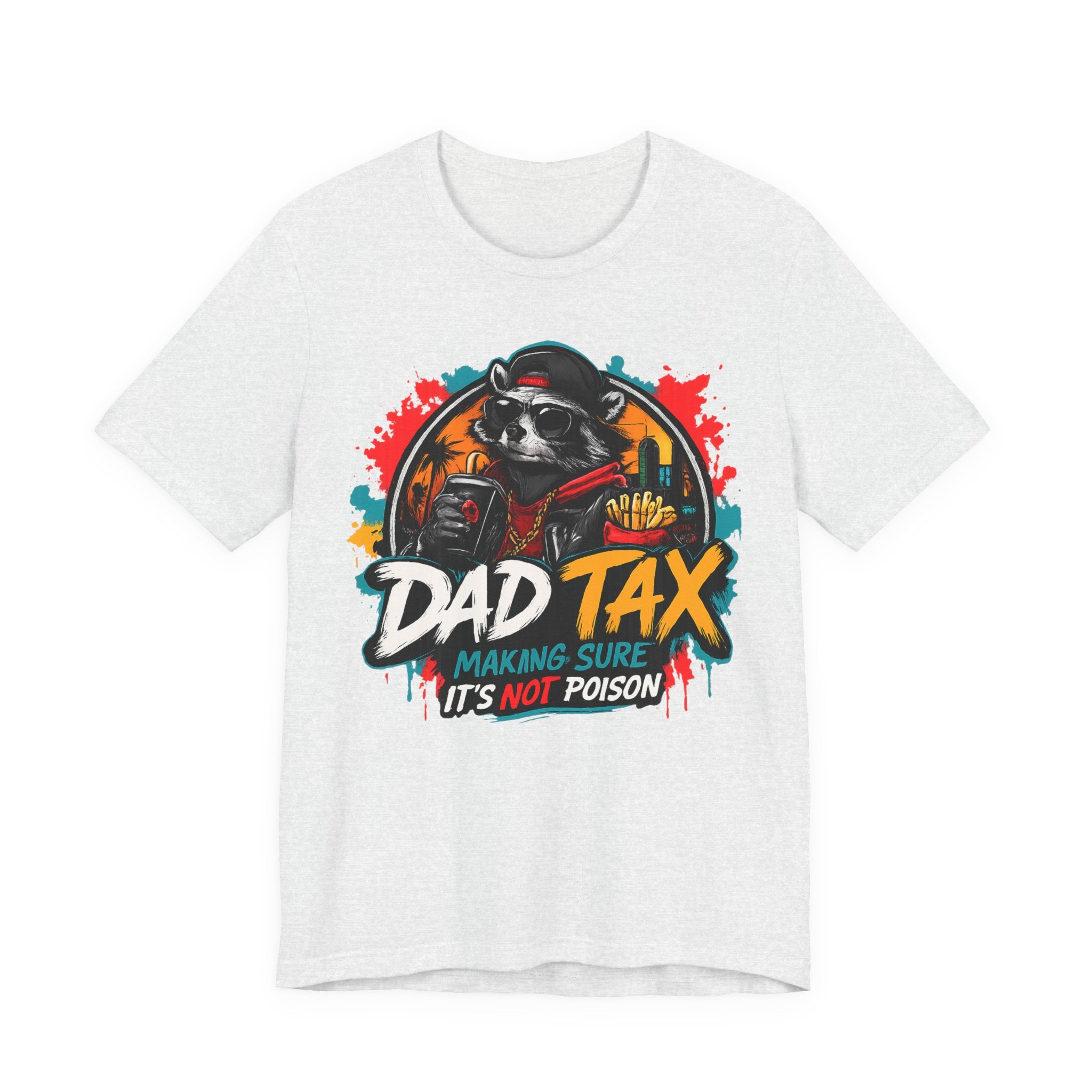 Dad Tax T-Shirt — Funny Dad Shirt “Dad Tax: Making Sure It’s Not Poison” — Father’s Day Gift