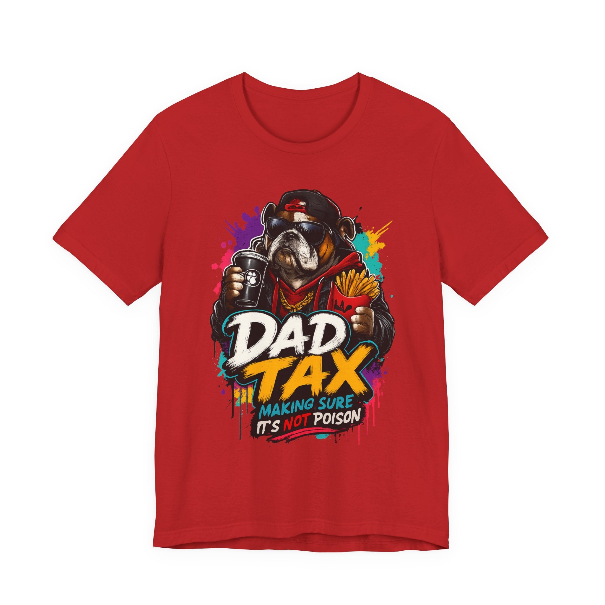 Dad Tax T-Shirt – Funny Dad Graphic Tee (“Dad Tax: Making Sure It’s Not Poison”)