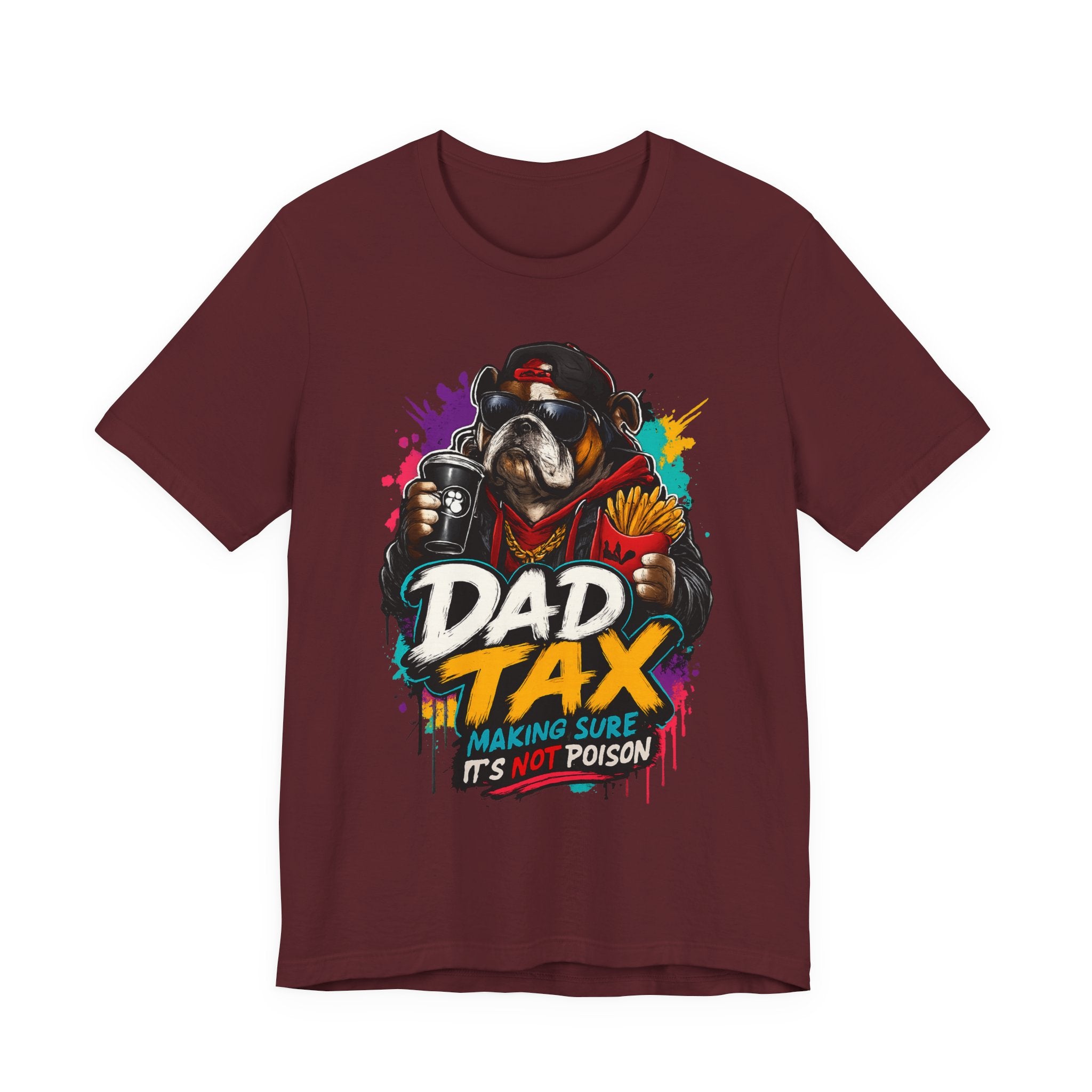 Dad Tax T-Shirt – Funny Dad Graphic Tee (“Dad Tax: Making Sure It’s Not Poison”)
