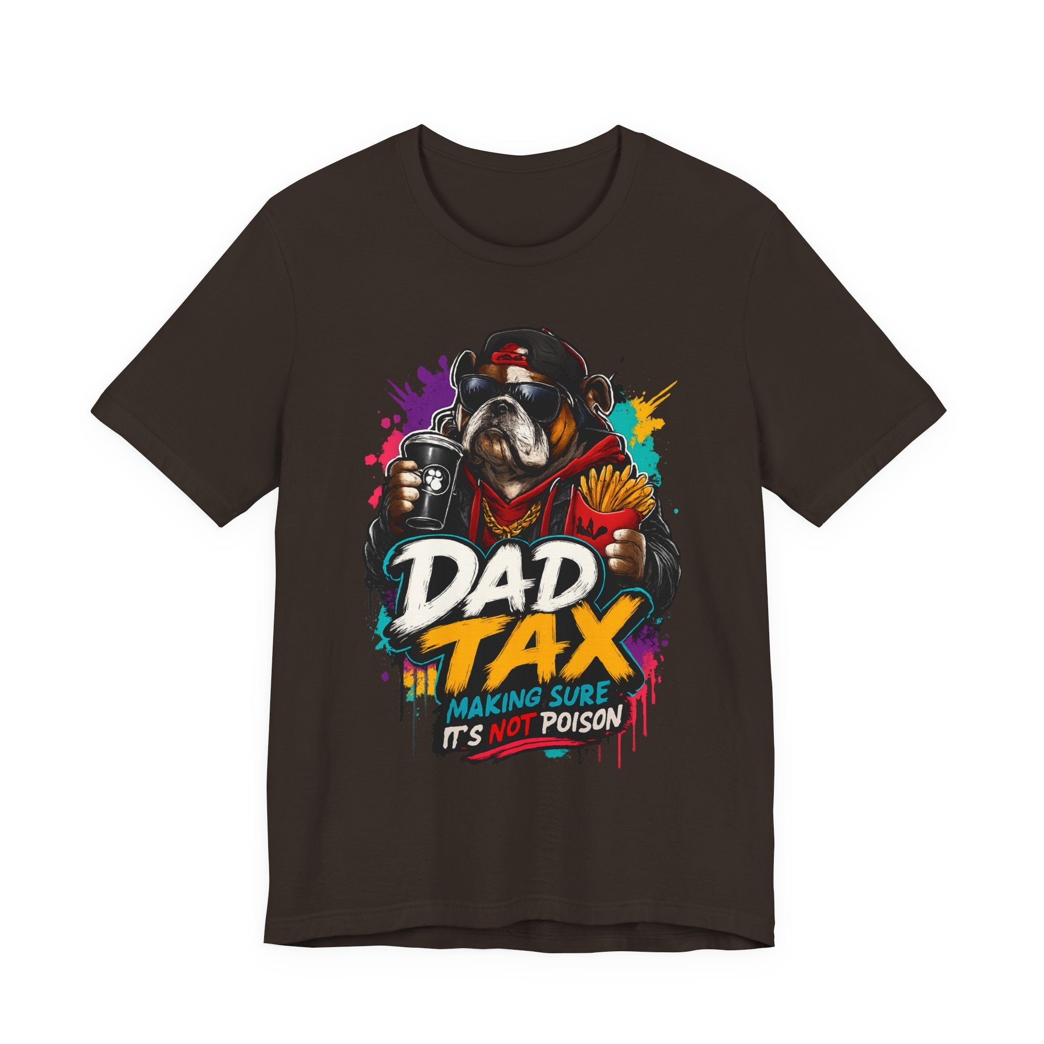 Dad Tax T-Shirt – Funny Dad Graphic Tee (“Dad Tax: Making Sure It’s Not Poison”)