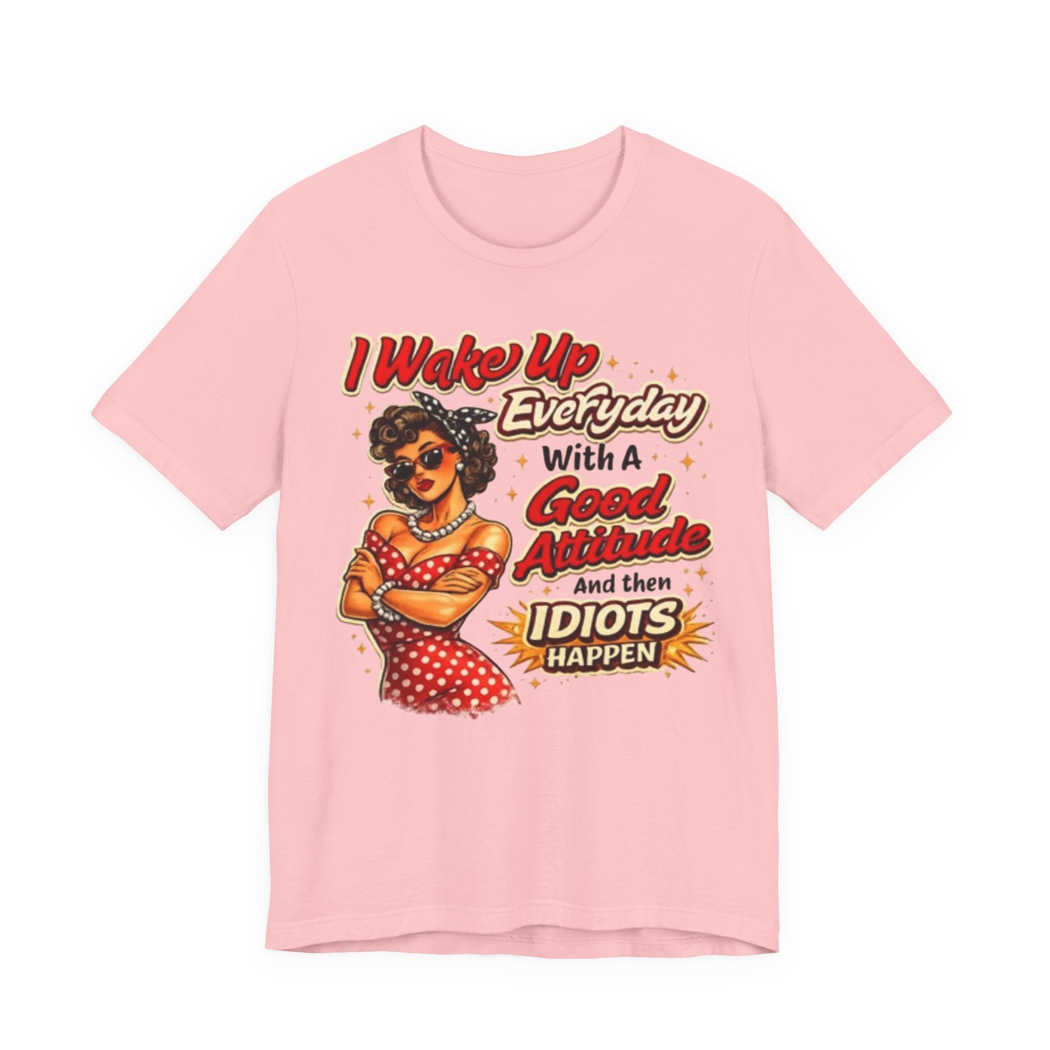 I Wake Up Everyday With A Good Attitude Tee — Retro Sassy Woman Graphic T-Shirt