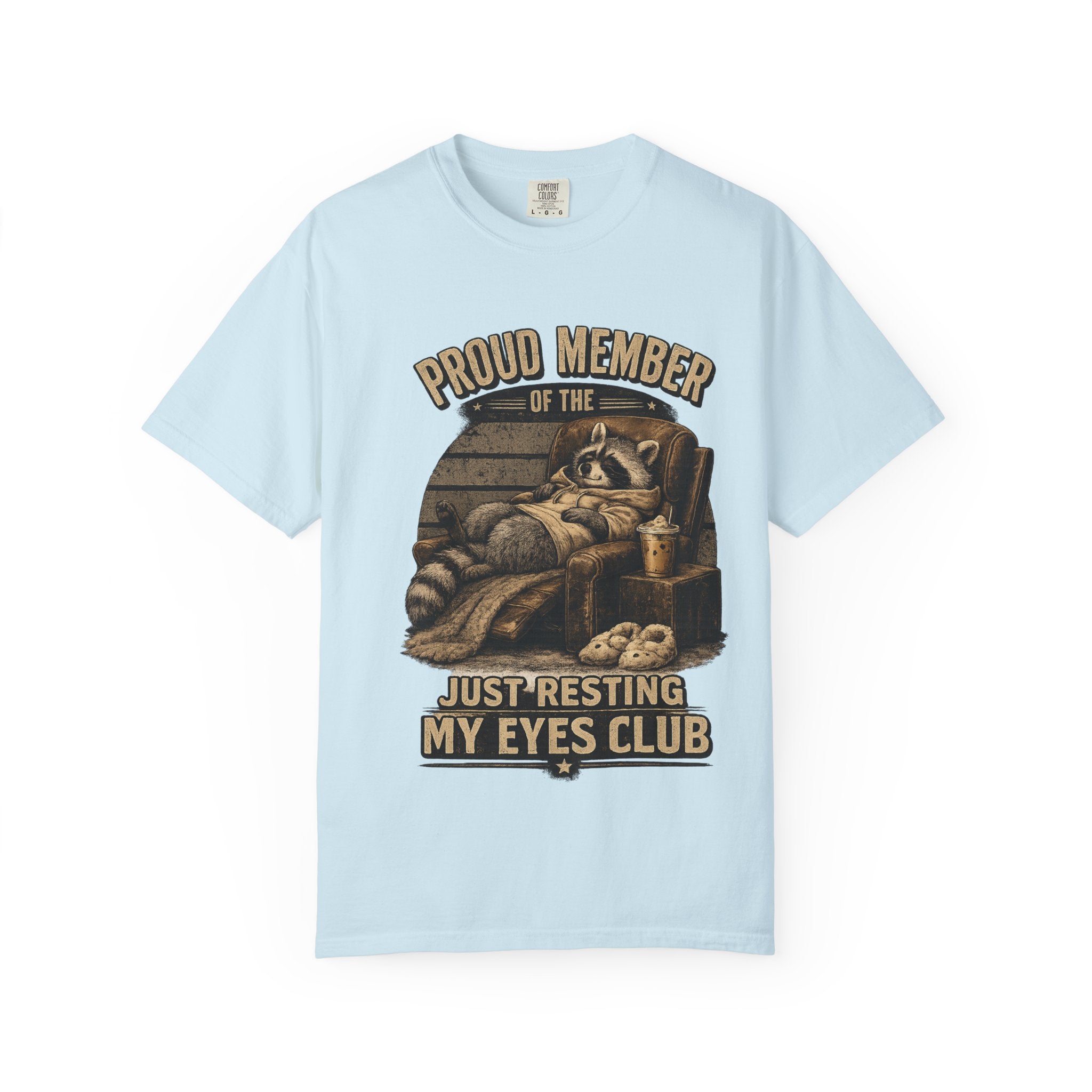T-Shirt — "Proud Member of the Just Resting My Eyes Club" Racoon Novelty Tee