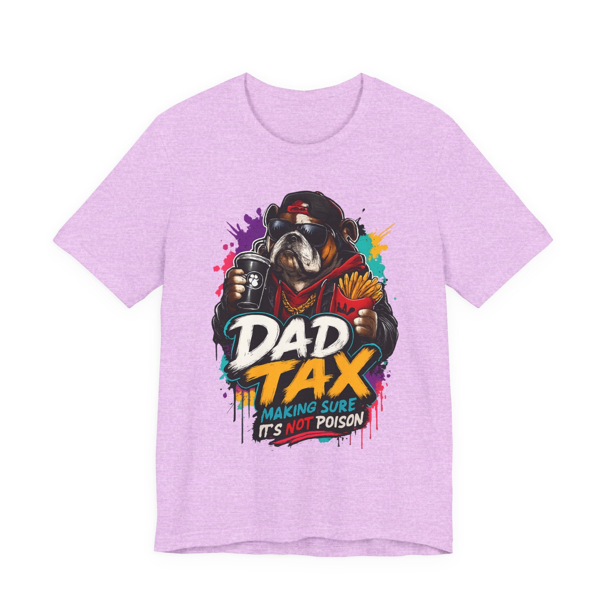 Dad Tax T-Shirt – Funny Dad Graphic Tee (“Dad Tax: Making Sure It’s Not Poison”)