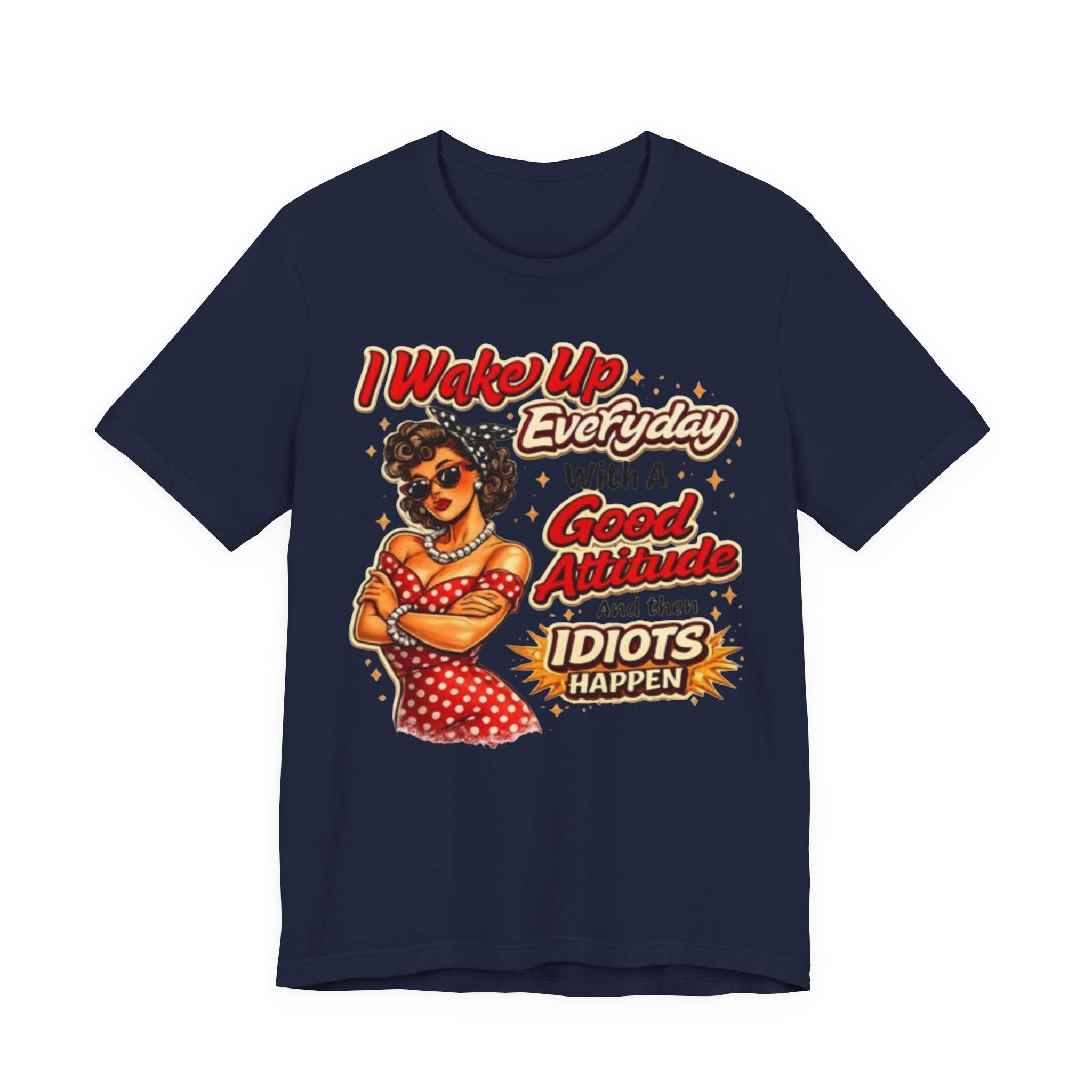 I Wake Up Everyday With A Good Attitude Tee — Retro Sassy Woman Graphic T-Shirt