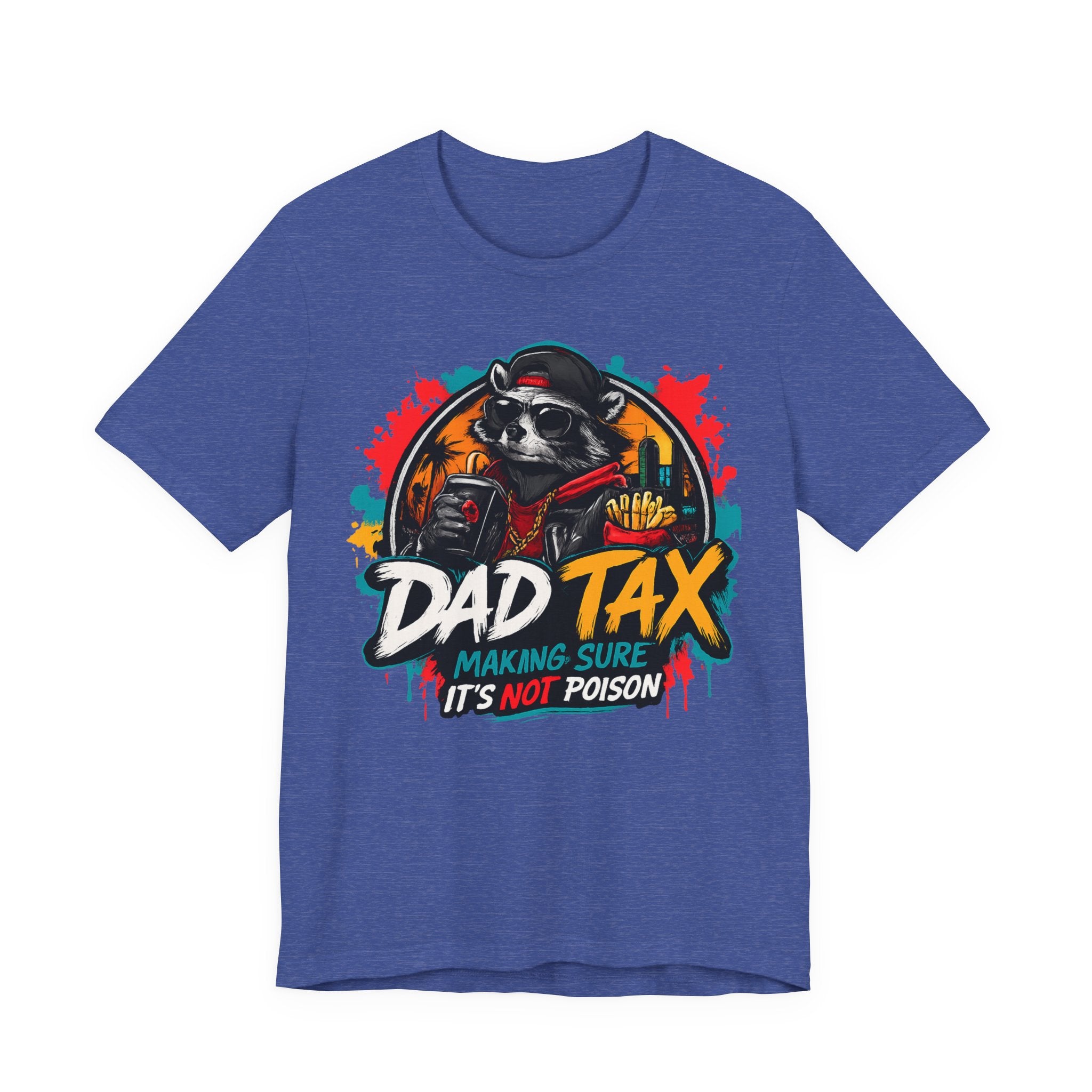 Dad Tax T-Shirt — Funny Dad Shirt “Dad Tax: Making Sure It’s Not Poison” — Father’s Day Gift