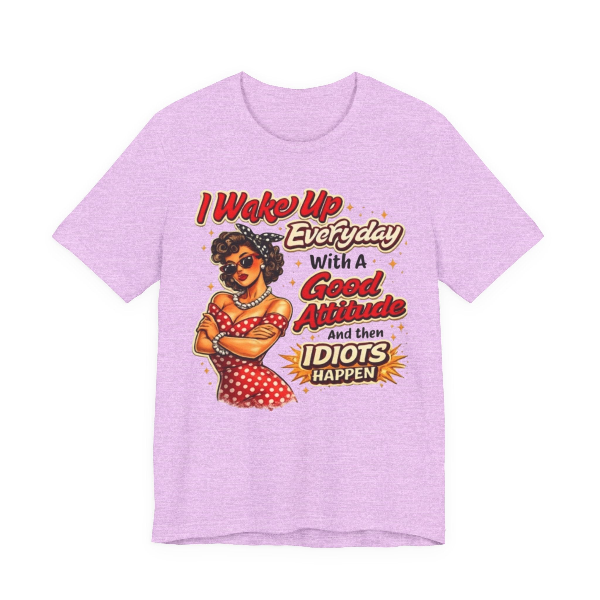 I Wake Up Everyday With A Good Attitude Tee — Retro Sassy Woman Graphic T-Shirt